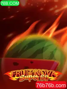 Explorando FruitNovaSuper60: Um Mergulho nas Aventuras Frutadas com 76B.COM