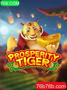 Descubra o Empolgante Mundo de ProsperityTiger no 76B.COM